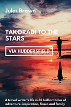 Takoradi to the Stars (via Huddersfield) by Jules Brown